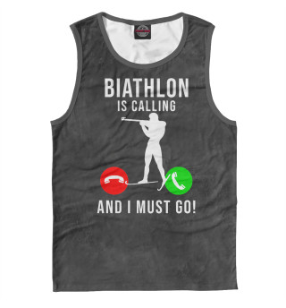 Мужская майка Biathlon Is Calling  And I