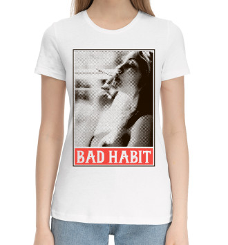 Женская Хлопковая футболка Плохая привычка