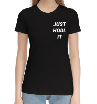 Женская Хлопковая футболка Crypto - Just Hodl It