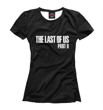 Женская Футболка The Last of Us:Part 2