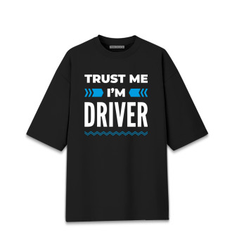 Мужская Хлопковая футболка оверсайз Trust me I'm Driver