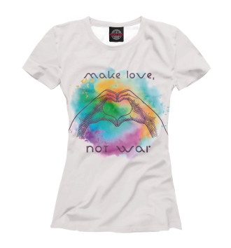 Женская Футболка Make love, not war