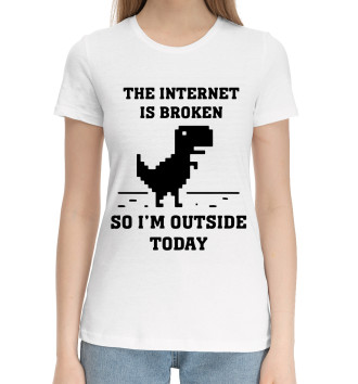 Женская Хлопковая футболка The Internet is Broken