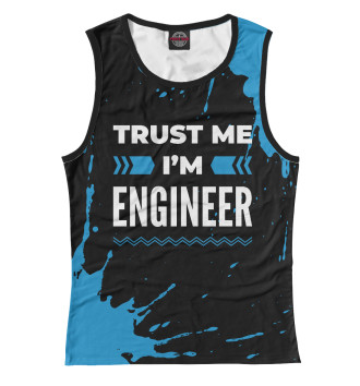 Майка для девочек Trust me I'm Engineer (синий)