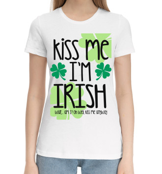 Женская Хлопковая футболка Kiss me I'm Irish