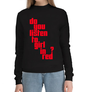 Женский Хлопковый свитшот Do you listen to girl in red