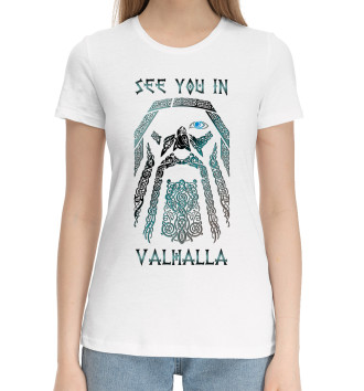 Женская Хлопковая футболка See you in Valhalla