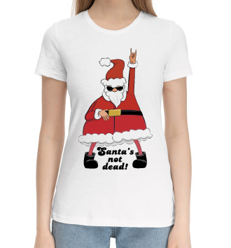 Женская Хлопковая футболка Santa's not dead!