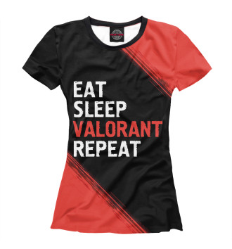 Женская Футболка Eat Sleep Valorant Repeat