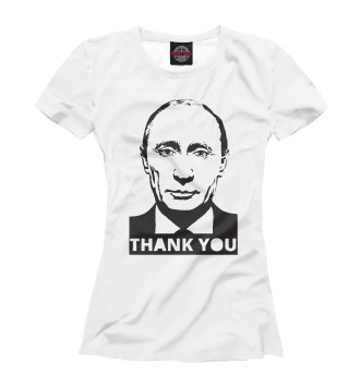 Женская Футболка Putin - Thank You