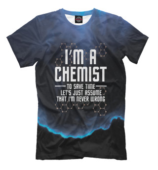 Мужская футболка Im A Chemist Chemistry