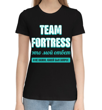 Женская Хлопковая футболка Team Fortress Ответ