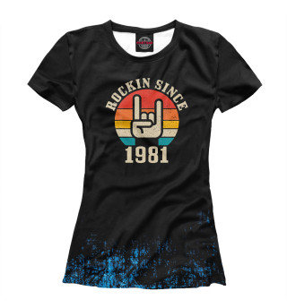 Женская футболка Rockin Since 1981 Vintage