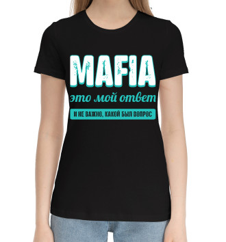Женская Хлопковая футболка Mafia Ответ