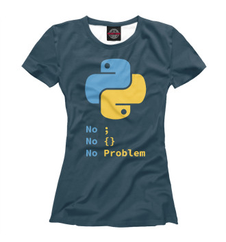 Женская Футболка Python No Problem