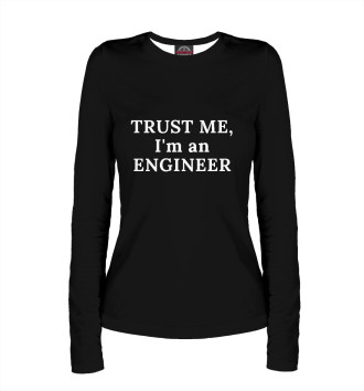 Женский Лонгслив I am an engineer