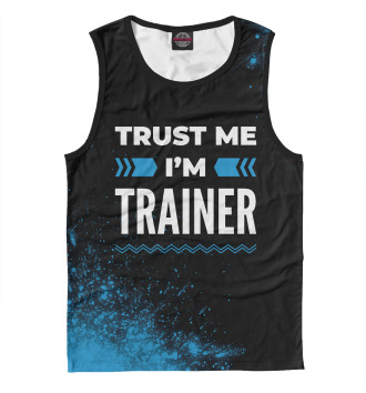 Мужская Майка Trust me I'm Trainer