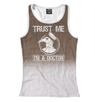 Женская Борцовка Trust Me I'm A Doctor