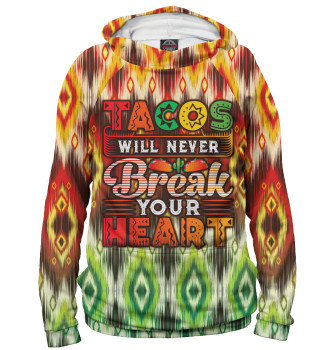 Женское Худи Tacos will never break your heart