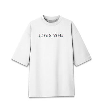 Женская Хлопковая футболка оверсайз love you