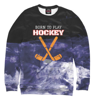 Свитшот для девочек Born To Play Hockey