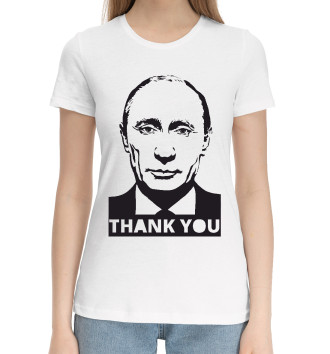 Женская Хлопковая футболка Putin - Thank You
