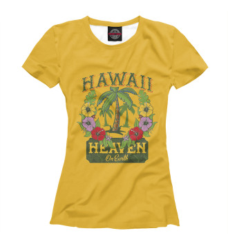 Женская Футболка Hawaii - heaven on earth