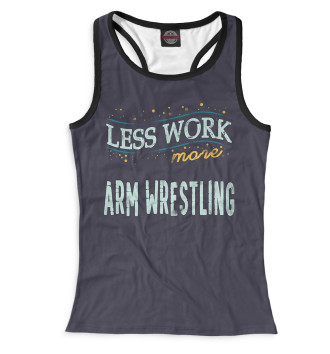 Женская Борцовка Less Work more Arm Wrestling